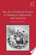 The art of political fiction in Hamilton, Edgeworth, and Owenson /
