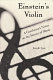 Einstein's violin : a conductor's notes on music, physics, and social change /