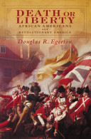 Death or liberty : African Americans and revolutionary America /