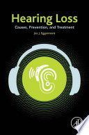 Hearing loss : causes, prevention, and treatment /