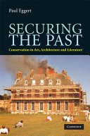 Securing the past : conservation in art, architecture and literature /
