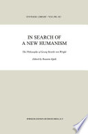 In Search of a New Humanism : The Philosophy of Georg Henrik von Wright /