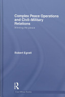 Complex peace operations and civil-military relations : winning the peace /