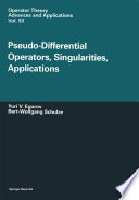 Pseudo-Differential Operators, Singularities, Applications /