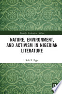 Nature, environment, and activism in nigerian literature.
