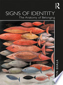 Signs of identity : the anatomy of belonging /
