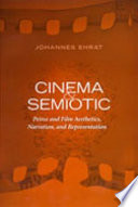Cinema and semiotic : Peirce and film aesthetics, narration, and representation /