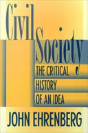 Civil society : the critical history of an idea /