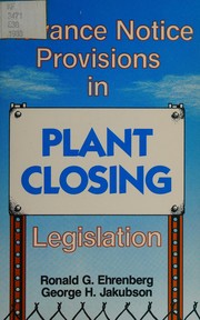 Advance notice provisions in plant closing legislation /