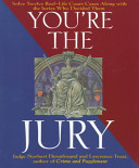 You're the jury : solve twelve real-life court cases along with the juries who decided them /