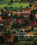 Picturing Harrisonburg : visions of a Shenandoah Valley city since 1828 /