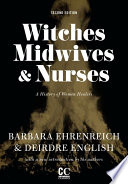 Witches, midwives, and nurses : a history of women healers /