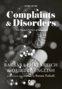 Complaints and disorders ; the sexual politics of sickness /