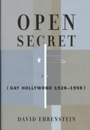 Open secret : gay Hollywood, 1928-1998 /