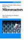 Microreactors : new technology for modern chemistry /