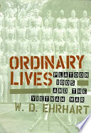 Ordinary lives : Platoon 1005 and the Vietman War /