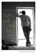 Who will die last : stories of life in Israel /