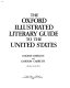 The Oxford illustrated literary guide to the United States /