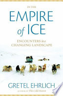 In the empire of ice : encounters in a changing landscape /