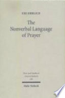 The nonverbal language of prayer : a new approach toJewish liturgy /