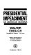 Presidential impeachment ; an American dilemma /
