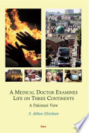 A medical doctor examines life on three continents : a Pakistani view /