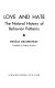 Love and hate : the natural history of behavior patterns /