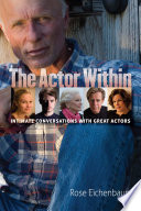 The actor within : intimate conversations with great actors /