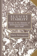 Elusive stability : essays in the history of international finance, 1919-1939 /