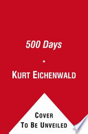 500 days : secrets and lies in the terror wars /