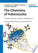 The chemistry of heterocycles : structure, reactions, synthesis and applications /