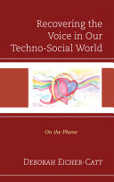 Recovering the voice in our techno-social world : on the phone /