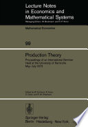 Production Theory : Proceedings of an International Seminar Held at the University at Karlsruhe May - July 1973 /