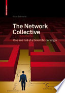 The network collective : rise and fall of a scientific paradigm /