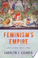 Feminism's empire /