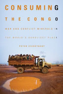 Consuming the Congo : war and conflict minerals in the world's deadliest place /