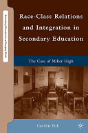 Race-class relations and integration in secondary education : the case of Miller High /