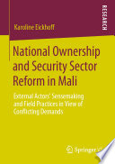 National Ownership and Security Sector Reform in Mali : External Actors' Sensemaking and Field Practices in View of Conflicting Demands  /