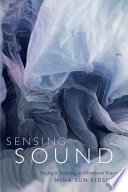 Sensing sound : singing and listening as vibrational practice /
