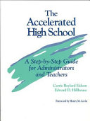 The accelerated high school : a step-by-step guide for administrators and teachers /