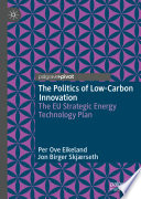 The politics of low-carbon innovation : the EU strategic energy technology plan /