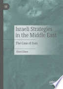 Israeli Strategies in the Middle East : The Case of Iran /