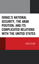 Israel's national security, the Arab position, and its complicated relations with the United States /