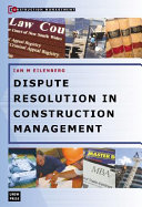 Dispute resolution in construction management /