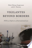 Vigilantes beyond borders : NGOs as enforcers of International law /
