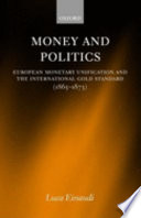 Money and politics : European monetary unification and the international gold standard (1865-1873) /