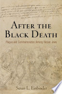 After the Black Death : plague and commemoration among Iberian Jews /