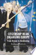 Citizenship in an Enlarging Europe : From Dream to Awakening /