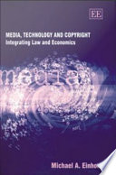 Media, technology, and copyright : integrating law and economics /