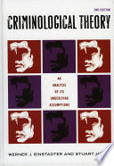 Criminological theory : an analysis of its underlying assumptions /